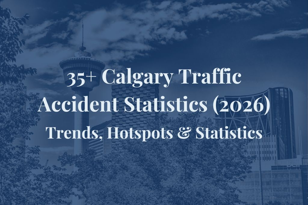 35+ Calgary Traffic Accident Statistics (2026): Trends, Hotspots and Statistics